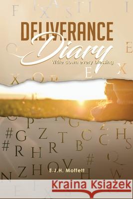 Deliverance Diary: Write Down Every Blessing E. J. H. Moffett 9781970072686 New Leaf Media, LLC - książka