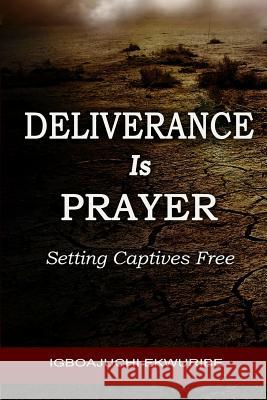 Deliverance is Prayer: Setting the Captives Free Walker, Carolyn L. 9781518691492 Createspace Independent Publishing Platform - książka