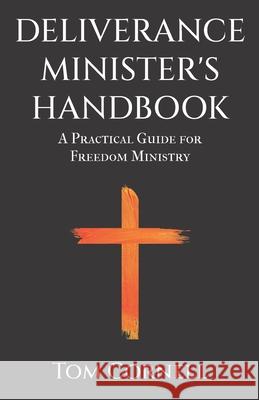 Deliverance Minister's Handbook: A Practical Guide For Freedom Ministry Tom Cornell 9781969882111 Sozo Publishing - książka