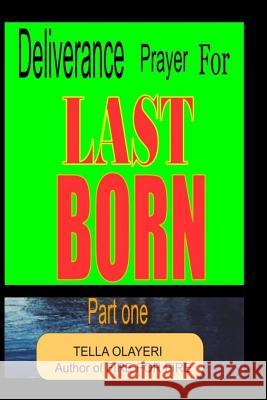 Deliverance Prayer for Last Born Tella Olayeri 9781984343376 Createspace Independent Publishing Platform - książka