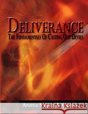 Deliverance: The Fundamentals of Casting Out Devils Stephen a. Garner 9781494923747 Createspace - książka