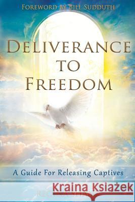 Deliverance To Freedom: A Guide For Releasing Captives Shank, Regina 9781974460427 Createspace Independent Publishing Platform - książka