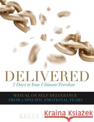 Delivered: 7 Days To Your Ultimate Freedom Jennings, Kelly a. 9781979189583 Createspace Independent Publishing Platform - książka