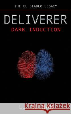 Deliverer: Dark Induction Lj Meehan 9781979389549 Createspace Independent Publishing Platform - książka