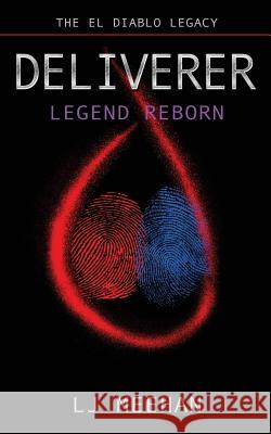 Deliverer: Legend Reborn Lj Meehan 9781979640862 Createspace Independent Publishing Platform - książka