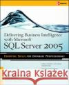 Delivering Business Intelligence with Microsoft SQL Server 2005: Utilize Microsoft's Data Warehousing, Mining & Reporting Tools to Provide Critical In Larson, Brian 9780072260908 McGraw-Hill/Osborne Media