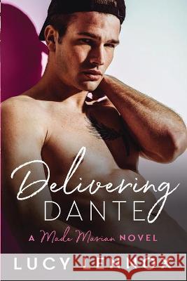 Delivering Dante: Made Marian Series Book 6 Lennox, Lucy 9781954857056 Lucy Lennox LLC - książka