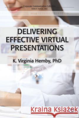 Delivering Effective Virtual Presentations K. Virginia Hemby 9781631579677 Business Expert Press - książka