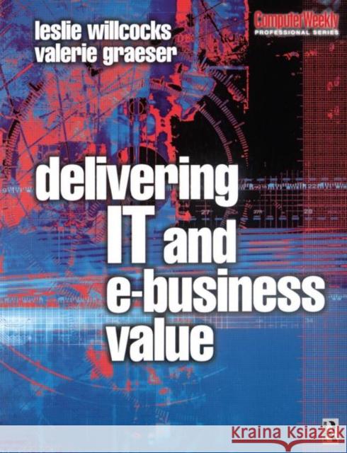 Delivering IT and eBusiness Value leslie Willcocks 9780750647441  - książka