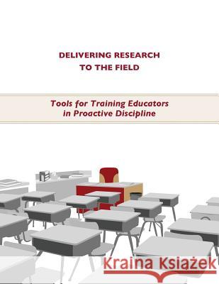 Delivering Research to the Field: Training Educators in Proactive Discipline Dr Yolanda Anyon Laura Engelman Allison Schieder 9781720901921 Createspace Independent Publishing Platform - książka