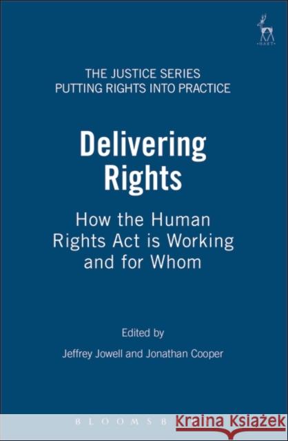 Delivering Rights: How the Human Rights ACT Is Working and for Whom Jowell, Jeffrey 9781841132877 HART PUBLISHING - książka
