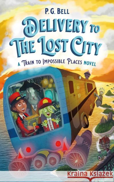 Delivery to the Lost City: A Train to Impossible Places Novel P. G. Bell 9781250820426 Square Fish - książka