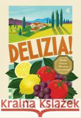 Delizia! Wielka historia Włochów i ich jedzenia John Dickie 9788383876917 W.A.B. - książka