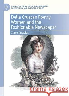 Della Cruscan Poetry, Women and the Fashionable Newspaper Claire Knowles 9783031372667 Springer International Publishing - książka