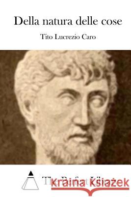 Della natura delle cose The Perfect Library 9781514124215 Createspace - książka