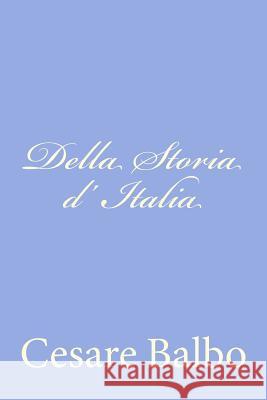 Della Storia d' Italia Balbo, Cesare 9781477663561 Createspace - książka