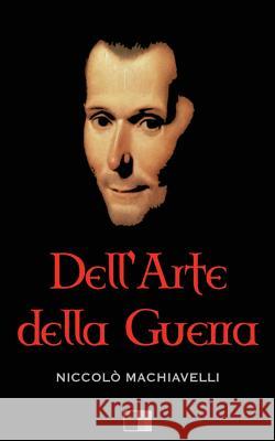 Dell'arte della guerra (Annotated) Machiavelli, Nicolo 9781534936324 Createspace Independent Publishing Platform - książka