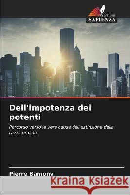 Dell\'impotenza dei potenti Pierre Bamony 9786205729861 Edizioni Sapienza - książka