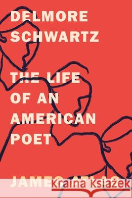 Delmore Schwartz: The Life of an American Poet James Atlas 9780374539146 Farrar, Straus and Giroux - książka