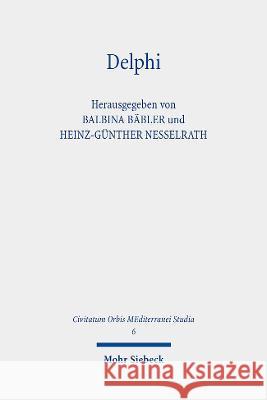 Delphi: Apollons Orakel in Der Welt Der Antike Balbina Babler Heinz-Gunther Nesselrath 9783161575709 Mohr Siebeck - książka