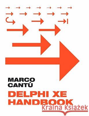 Delphi XE Handbook: A Guide to New Features in Delphi XE Cantu, Marco 9781463600679 Createspace - książka