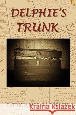 Delphie's Trunk Patricia McCall Corlew 9781453552490 Xlibris Corporation - książka