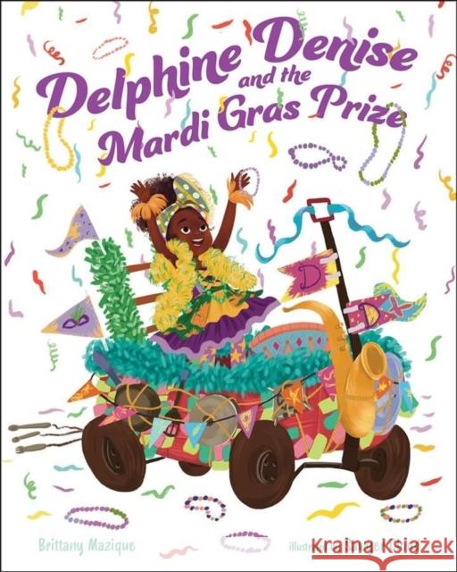 Delphine Denise and the Mardi Gras Prize Brittany Mazique Sawyer Cloud 9780807515488 Albert Whitman & Company - książka