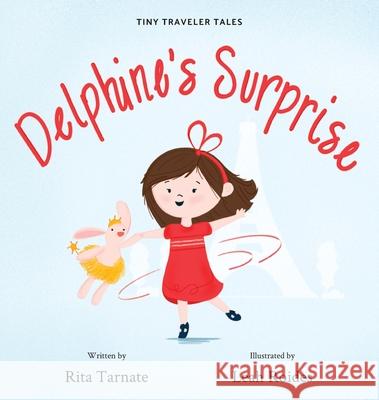 Delphine's Surprise Rita Tarnate, Leah Roides 9781736563403 Tiny Traveler Tales - książka