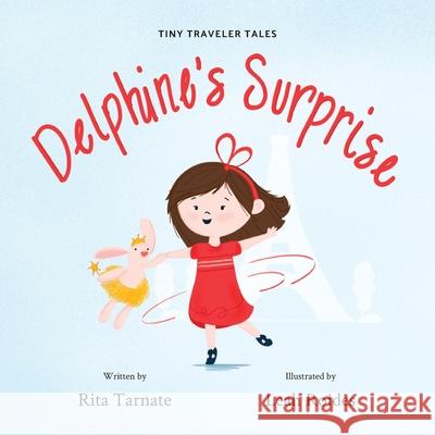 Delphine's Surprise Rita Tarnate Leah Roides 9781736563410 Tiny Traveler Tales - książka