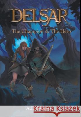 Delsar: The Champion & The Hero A D Morway 9781637280836 Writers Republic LLC - książka