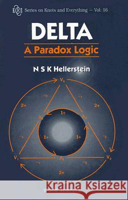 Delta: A Paradox Logic Nathaniel Hellerstein N. S. Hellerstein Hellerstein 9789810232436 World Scientific Publishing Company - książka