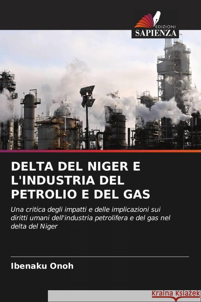 DELTA DEL NIGER E L'INDUSTRIA DEL PETROLIO E DEL GAS Onoh, Ibenaku 9786202883191 Edizioni Sapienza - książka