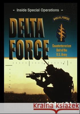 Delta Force: Counterterrorism Unit of the U.S. Army Betty Burnett 9781435890367 Rosen Publishing Group - książka