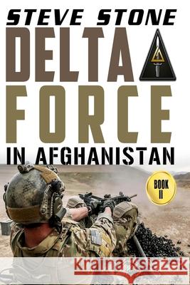 Delta Force in Afghanistan Steve Stone 9781533210272 Createspace Independent Publishing Platform - książka