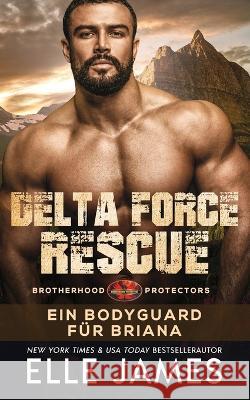 Delta Force Rescue: Ein Bodyguard für Briana Wegmann, Sharyn 9781626954540 Twisted Page Inc - książka