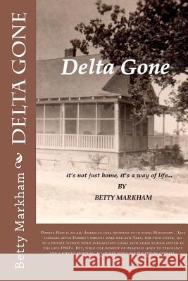 Delta Gone Betty Markham 9781463578022 Createspace - książka