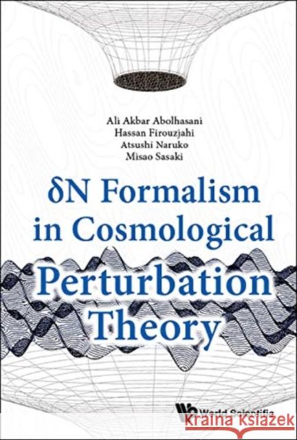 Delta N Formalism in Cosmological Perturbation Theory Abolhasani Al Hassan Firouzjahi 9789813238756 World Scientific Publishing Company - książka