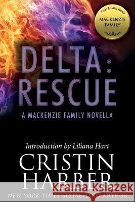 Delta: Rescue: A MacKenzie Family Novella Cristin Harber 9781942299356 Evil Eye Concepts, Incorporated - książka