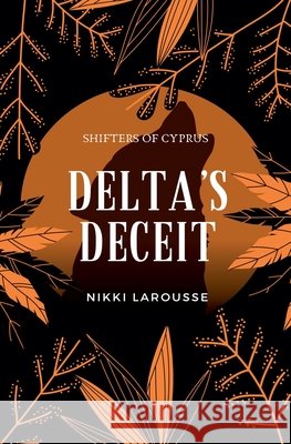 Delta's Deceit Nikki Larousse 9798227560520 Nikki Larousse - książka