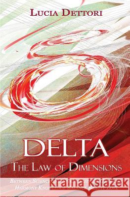 Delta The Law of Dimensions Dettori, Lucia 9781530957132 Createspace Independent Publishing Platform - książka