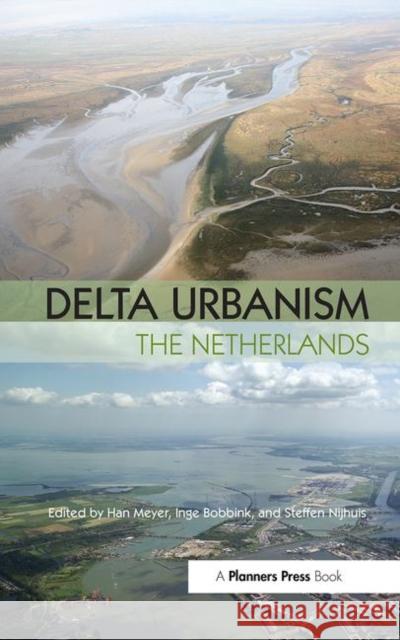 Delta Urbanism: The Netherlands: The Netherlands Meyer, Han 9780367092795 Routledge - książka