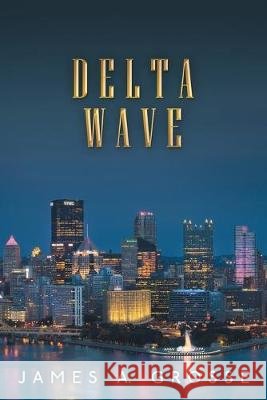 Delta Wave James a Grosse 9781489724229 Liferich - książka