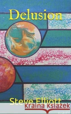 Delusion Steve Elliott 9798531257543 Independently Published - książka