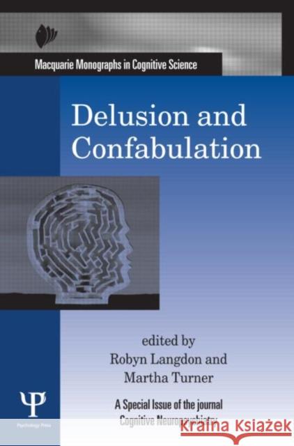 Delusion and Confabulation: A Special Issue of Cognitive Neuropsychiatry Langdon, Robyn 9781848727243 Taylor & Francis - książka