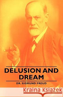 Delusion and Dream Freud, Sigmund 9781406762365 Freud Press - książka