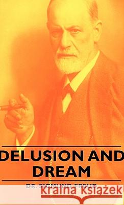 Delusion and Dream Freud, Sigmund 9781443729970 Freud Press - książka