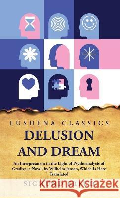 Delusion and Dream Sigmund Freud   9781639231270 Lushena Books - książka