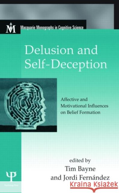 Delusion and Self-Deception: Affective and Motivational Influences on Belief Formation Bayne, Tim 9781841694702 Psychology Press (UK) - książka