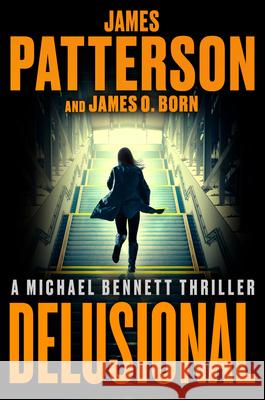 Delusional: A Michael Bennett Thriller James Patterson James O. Born 9780316601689 Little Brown and Company - książka