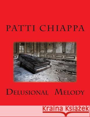 Delusional Melody Patti Chiappa 9781499588903 Createspace - książka